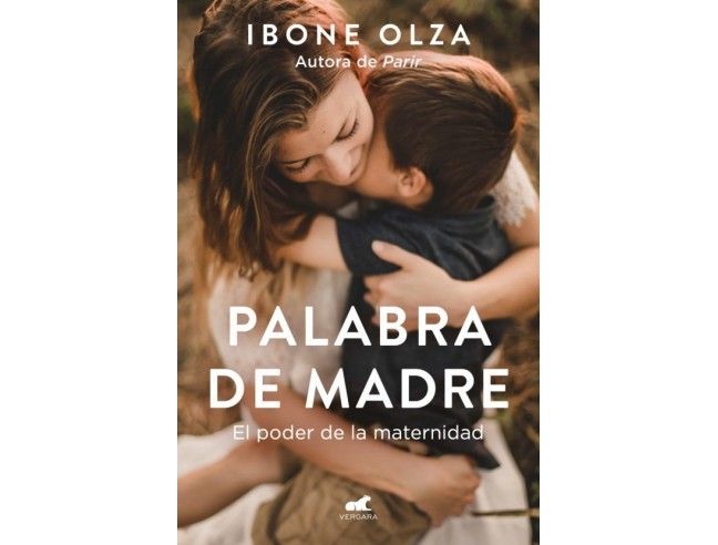 Palabra de madre. El Poder de la maternidad....