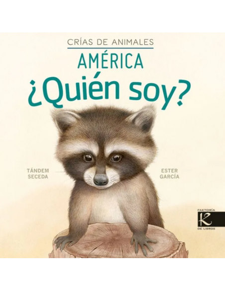 Quen Son? Crias de animais. América. Ed. Kalandraka (Galego)