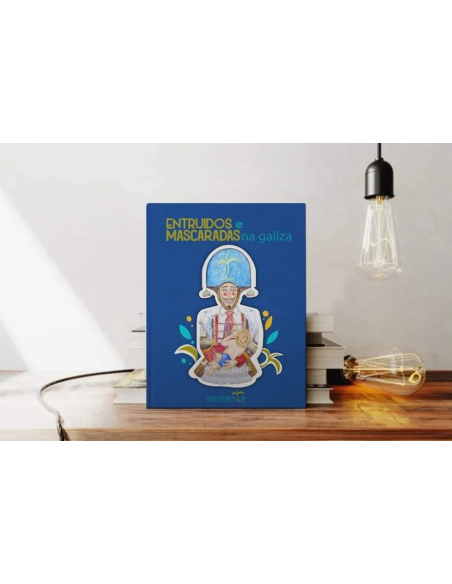 Entruidos e Mascaradas na Galiza. Guía ilustrada Entroido Galego (Galego)