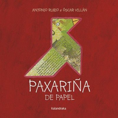 PAXARIÑA DE PAPEL. Antonio Rubio y Óscar Villán
