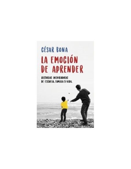 LA EMOCION DE APRENDER. CÉSAR BONA