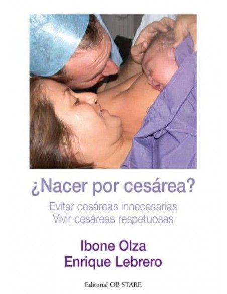 ¿NACER POR CESAREA?. I. Olza y E. Lebrero