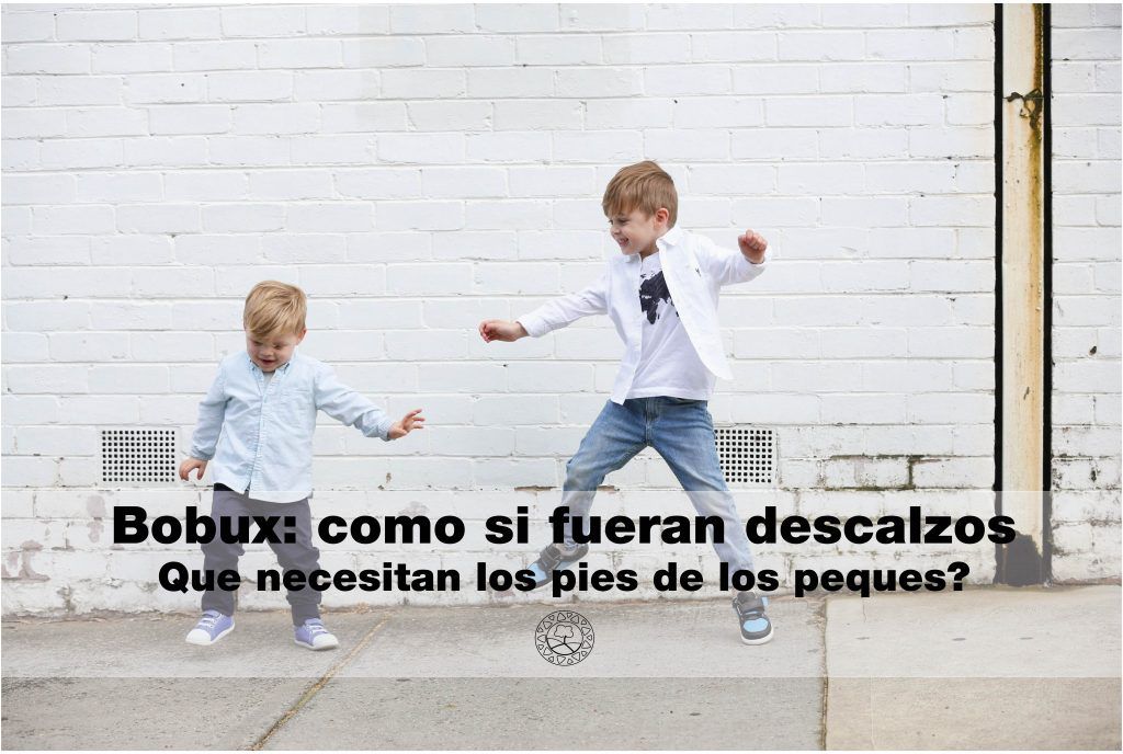 Los zapatos Bobux son especiales, ¿sabes por qué?