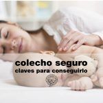Colecho seguro, cómo conseguirlo
