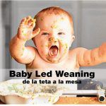 Baby Led Weaning: de la teta a la mesa