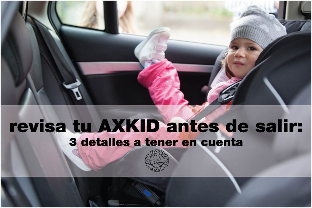 Revisa tu Axkid antes de viajar