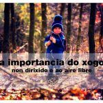 Queres que a túa filla sexa boa na escola? Deixa que xogue!