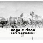 Por que é importante o risco no xogo?